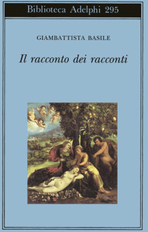 Il racconto dei racconti ovvero il trattenimento dei piccoli - Librerie.coop Il racconto dei racconti ovvero il trattenimento dei piccoli - Librerie.coop