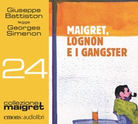 Maigret, Lognon e i gangster letto da Giuseppe Battiston. Audiolibro. CD Audio formato MP3 - Librerie.coop Maigret, Lognon e i gangster letto da Giuseppe Battiston. Audiolibro. CD Audio formato MP3 - Librerie.coop