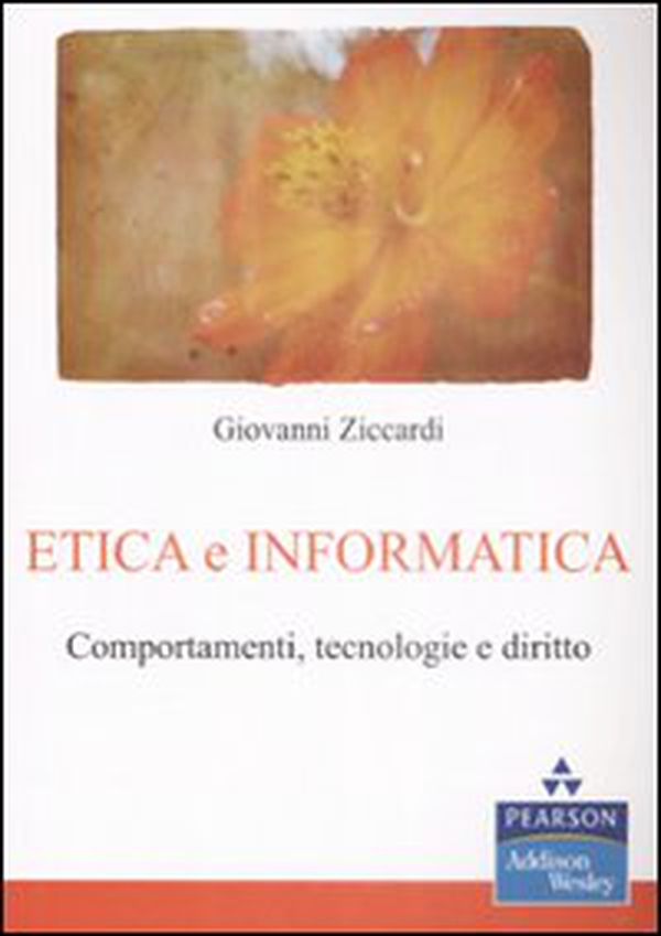 Etica e informatica. Comportamenti, tecnologie e diritto - Librerie.coop Etica e informatica. Comportamenti, tecnologie e diritto - Librerie.coop