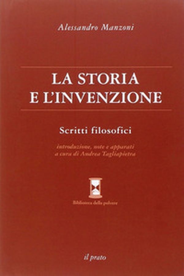 La storia e l'invenzione. Scritti filosofici - Librerie.coop La storia e l'invenzione. Scritti filosofici - Librerie.coop