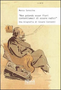 «Non potendo esser fiori contentiamoci di essere radici». Una biografia di Cesare Correnti - Librerie.coop