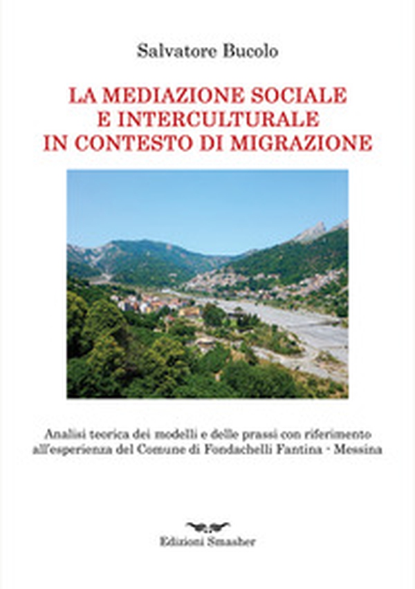 La mediazione sociale e interculturale in contesto di migrazione - Librerie.coop La mediazione sociale e interculturale in contesto di migrazione - Librerie.coop