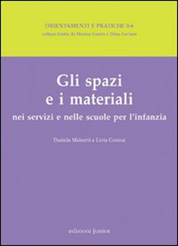 Gli spazi e i materiali nei servizi e nelle scuole per l'infanzia - Librerie.coop Gli spazi e i materiali nei servizi e nelle scuole per l'infanzia - Librerie.coop