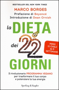 La dieta dei 22 giorni. Il programma vegano per trasformare il tuo corpo e potenziare la tua energia - Librerie.coop