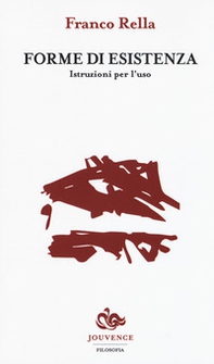 Forme di esistenza. Istruzioni per l'uso - Librerie.coop