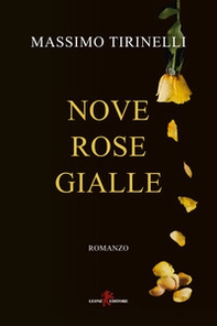Nove rose gialle - Librerie.coop