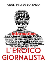 L'eroico giornalista - Librerie.coop L'eroico giornalista - Librerie.coop