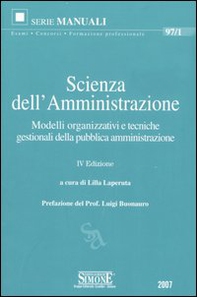 Scienza dell'amministrazione. Modelli organizzativi e tecniche gestionali della pubblica amministrazione - Librerie.coop Scienza dell'amministrazione. Modelli organizzativi e tecniche gestionali della pubblica amministrazione - Librerie.coop