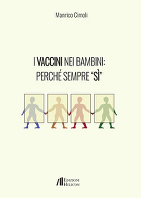 I vaccini nei bambini: perché sempre «Sì» - Librerie.coop I vaccini nei bambini: perché sempre «Sì» - Librerie.coop