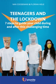 Teenagers and the lockdown. 7 steps to guide your children through this challenging time - Librerie.coop