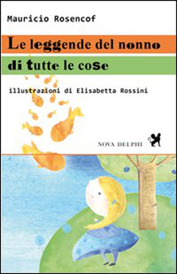 Le leggende del nonno di tutte le cose - Librerie.coop Le leggende del nonno di tutte le cose - Librerie.coop