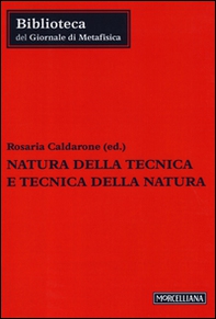 Natura della tecnica e tecnica della natura - Librerie.coop