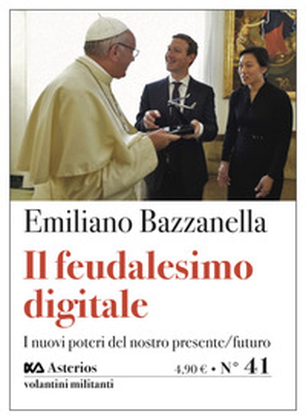 Il feudalesimo digitale. I nuovi poteri del nostro presente/futuro - Librerie.coop Il feudalesimo digitale. I nuovi poteri del nostro presente/futuro - Librerie.coop