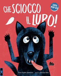 Che sciocco il lupo! - Librerie.coop Che sciocco il lupo! - Librerie.coop