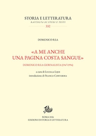 «A me anche una pagina costa sangue». Domenico Rea giornalista (1947-1994) - Librerie.coop