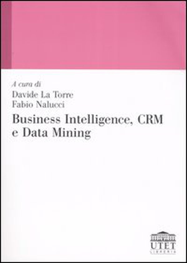 Business intelligence, CRM e data mining - Librerie.coop Business intelligence, CRM e data mining - Librerie.coop