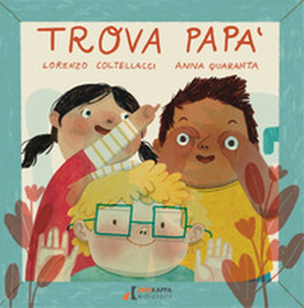 Trova papà - Librerie.coop Trova papà - Librerie.coop