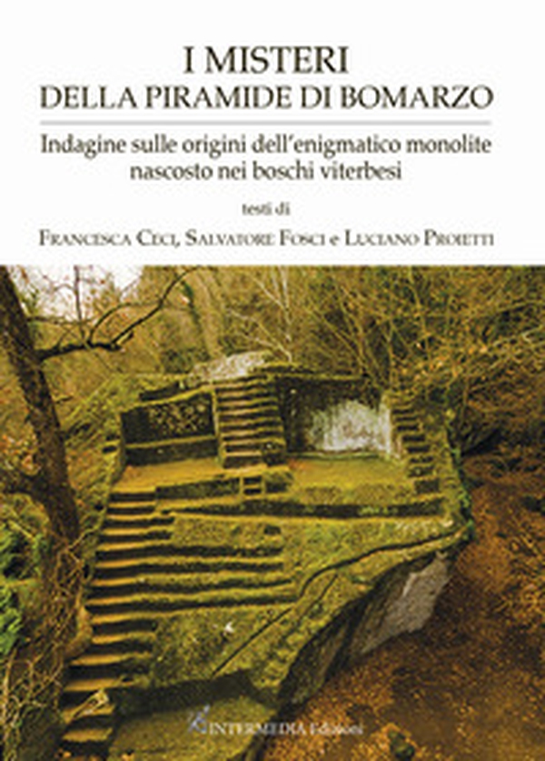 I misteri della piramide di Bomarzo. Indagine sulle origini dell'enigmatico monolite nascosto nei boschi viterbesi - Librerie.coop I misteri della piramide di Bomarzo. Indagine sulle origini dell'enigmatico monolite nascosto nei boschi viterbesi - Librerie.coop