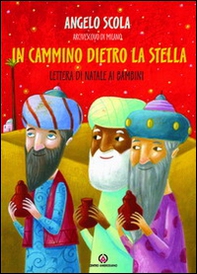 In cammino dietro la stella. Lettera di Natale ai bambini 2014 - Librerie.coop