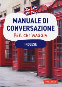 Inglese. Manuale di conversazione per chi viaggia - Librerie.coop