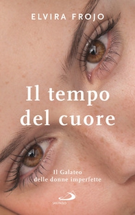 Il tempo del cuore. Il Galateo delle donne imperfette - Librerie.coop