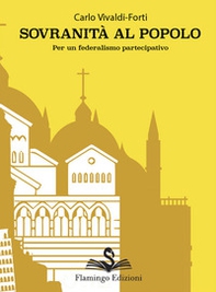 Sovranità al popolo. Per un federalismo partecipativo - Librerie.coop