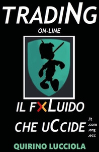 Trading online. Il fluido che uccide - Librerie.coop