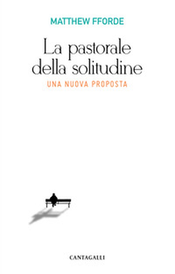 La pastorale della solitudine. Una nuova proposta - Librerie.coop La pastorale della solitudine. Una nuova proposta - Librerie.coop