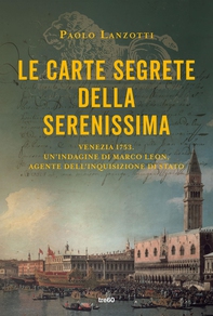 Le carte segrete della Serenissima - Librerie.coop Le carte segrete della Serenissima - Librerie.coop