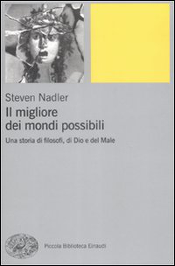 Il migliore dei mondi possibili. Una storia di filosofi, di Dio e del Male - Librerie.coop Il migliore dei mondi possibili. Una storia di filosofi, di Dio e del Male - Librerie.coop