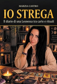Io strega. Il diario di una leonessa tra carte e rituali - Librerie.coop