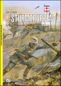 Sturmtruppen. Le truppe d'assalto tedesche 1914-1918 - Librerie.coop