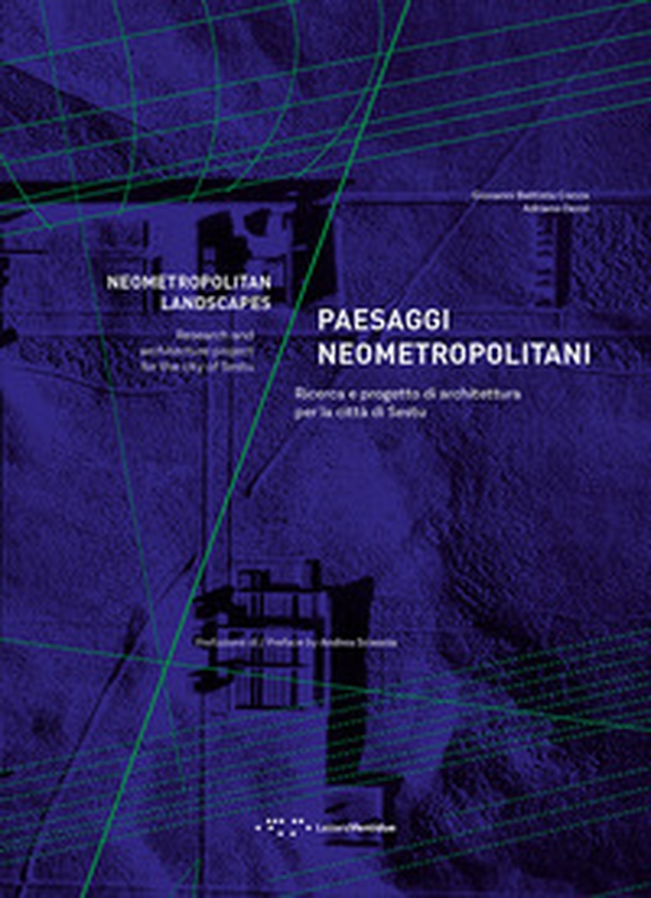 Paesaggi neometropolitani. Ricerca e progetto di architettura per la città di Sestu - Librerie.coop Paesaggi neometropolitani. Ricerca e progetto di architettura per la città di Sestu - Librerie.coop