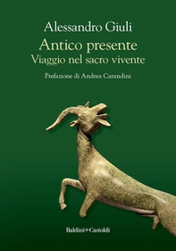 Antico presente. Viaggio nel sacro vivente - Librerie.coop