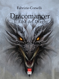 Dracomancer. L'alba dei draghi - Librerie.coop