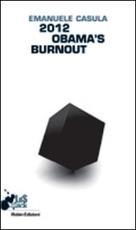 2012 Obama's burnout - Librerie.coop 2012 Obama's burnout - Librerie.coop