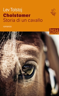 Cholstomer. Storia di un cavallo - Librerie.coop