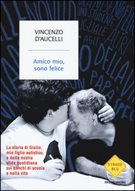 Amico mio, sono felice - Librerie.coop