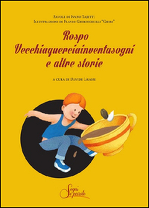 Rospo vecchiaquerciainventasogni e altre storie - Librerie.coop Rospo vecchiaquerciainventasogni e altre storie - Librerie.coop