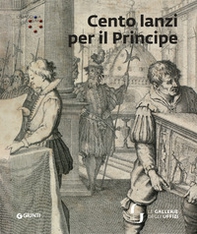 Cento Lanzi per il principe. Catalogo della mostra (Firenze, Gallerie degli Uffizi, 6 giugno-29 settembre 2019) - Librerie.coop