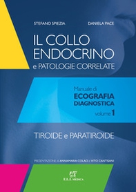 Il collo endocrino e patologie correlate. Manuale di ecografia diagnostica - Librerie.coop