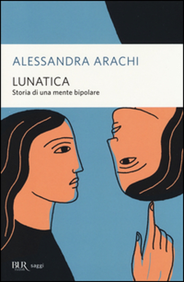 Lunatica. Storia di una mente bipolare - Librerie.coop Lunatica. Storia di una mente bipolare - Librerie.coop