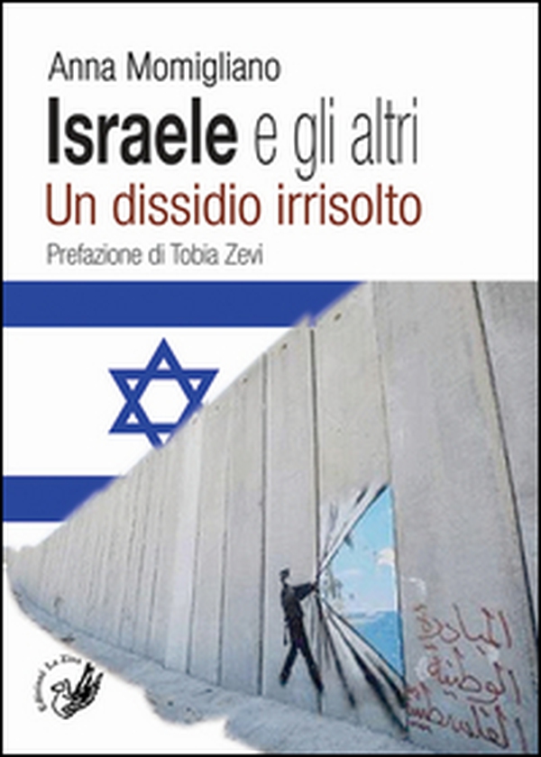 Israele e gli altri. Un dissidio irrisolto - Librerie.coop Israele e gli altri. Un dissidio irrisolto - Librerie.coop