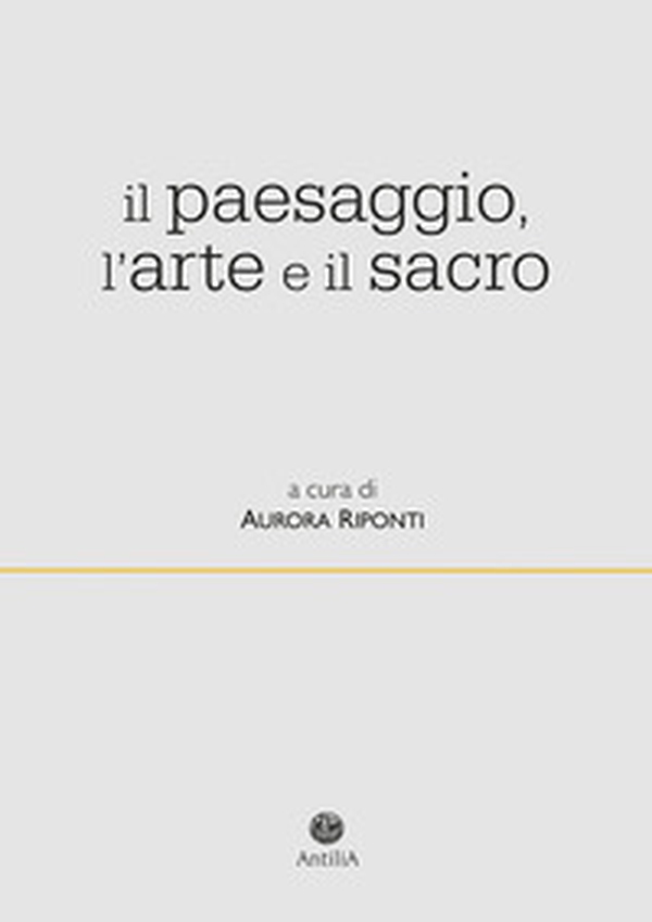 Il paesaggio, l'arte e il sacro - Librerie.coop