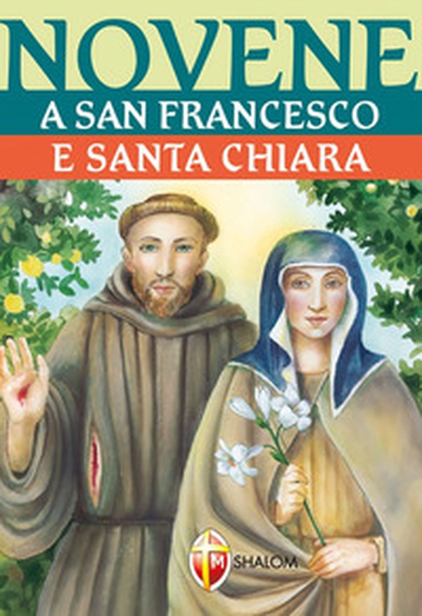 Novene a San Francesco e Santa Chiara - Librerie.coop Novene a San Francesco e Santa Chiara - Librerie.coop