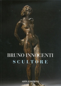 Bruno Innocenti scultore 1906-1986 - Librerie.coop Bruno Innocenti scultore 1906-1986 - Librerie.coop