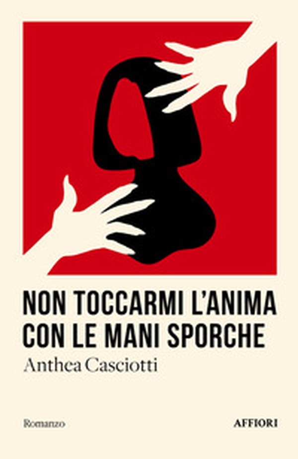 Non toccarmi l'anima con le mani sporche - Librerie.coop Non toccarmi l'anima con le mani sporche - Librerie.coop