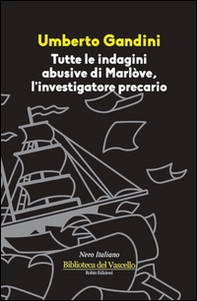 Tutte le indagini abusive di Marlòve, investigatore precario - Librerie.coop Tutte le indagini abusive di Marlòve, investigatore precario - Librerie.coop