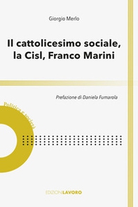 Il cattolicesimo sociale, la Cisl, Franco Marini - Librerie.coop
