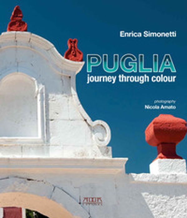 Puglia journey through colour - Librerie.coop Puglia journey through colour - Librerie.coop